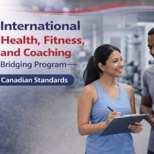 International Health, Fitness and Coaching Bridging Program aligned with Canadian health, fitness, and coaching standards