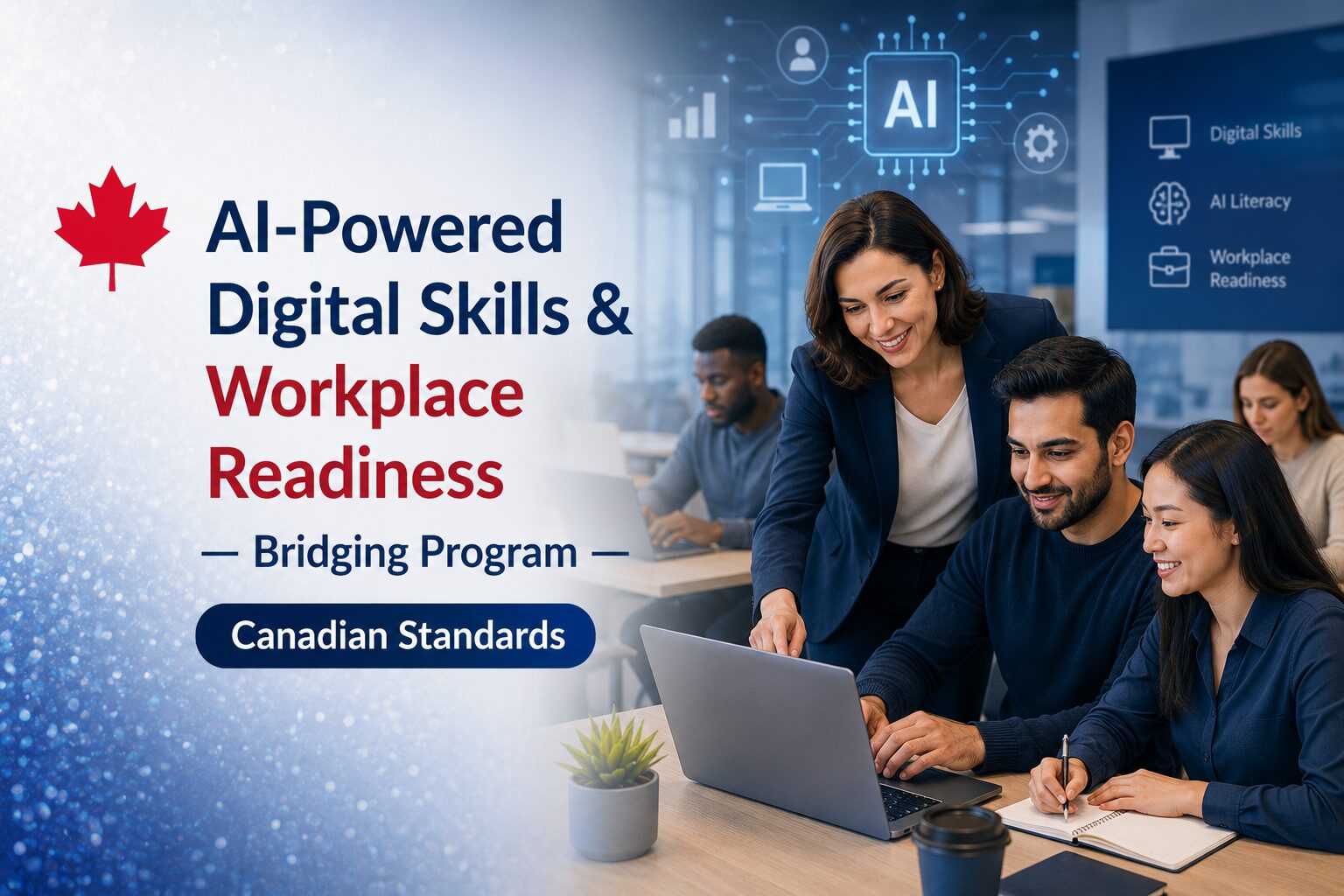 Learners participating in AI-powered digital skills and workplace readiness training in a modern Canadian learning environment, representing the AI-Powered Digital Skills & Workplace Readiness Bridging Program.